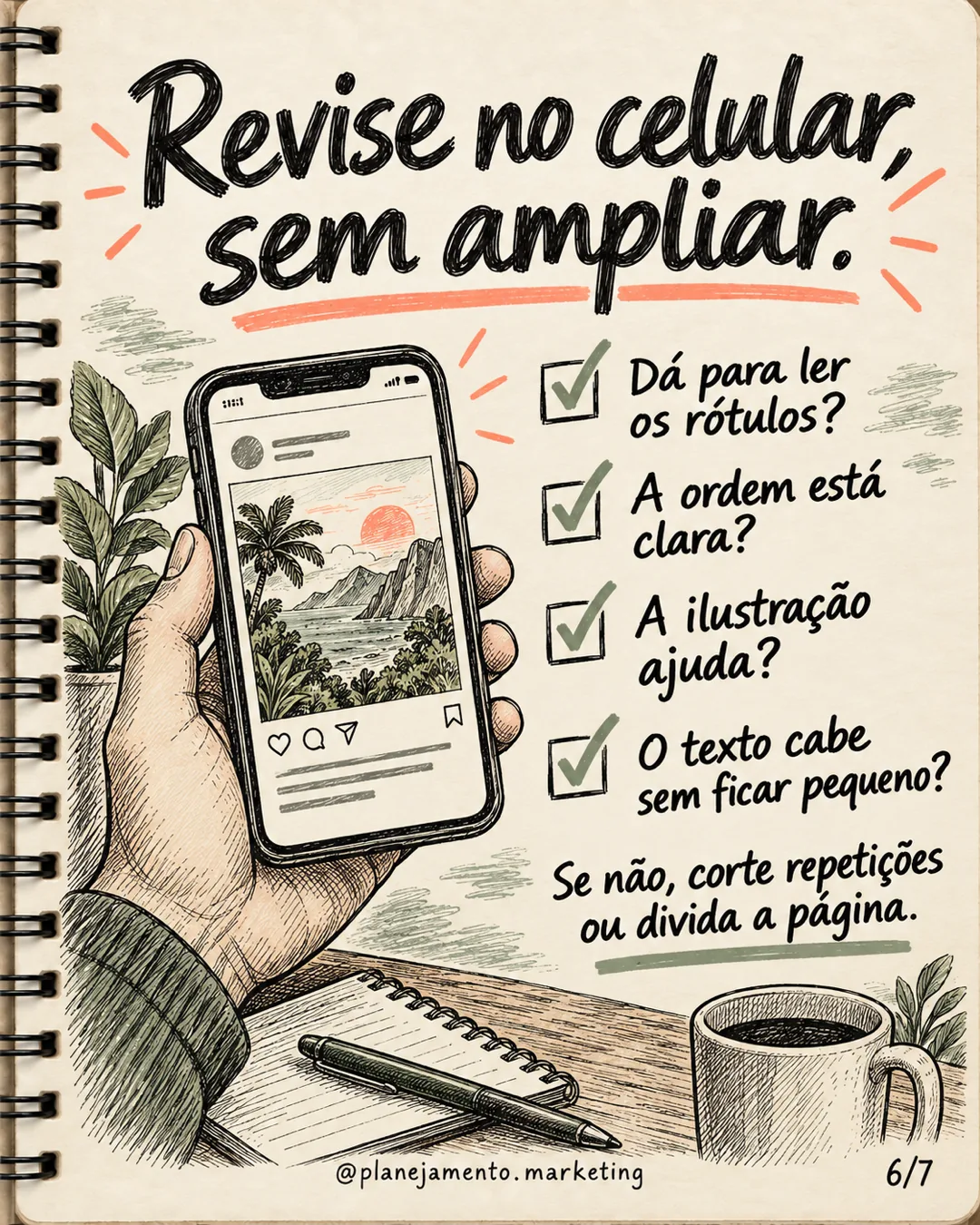 Revise no celular sem ampliar: rótulos legíveis, ordem clara, ilustração útil e texto sem ficar pequeno. Se necessário, corte repetições ou divida a página.