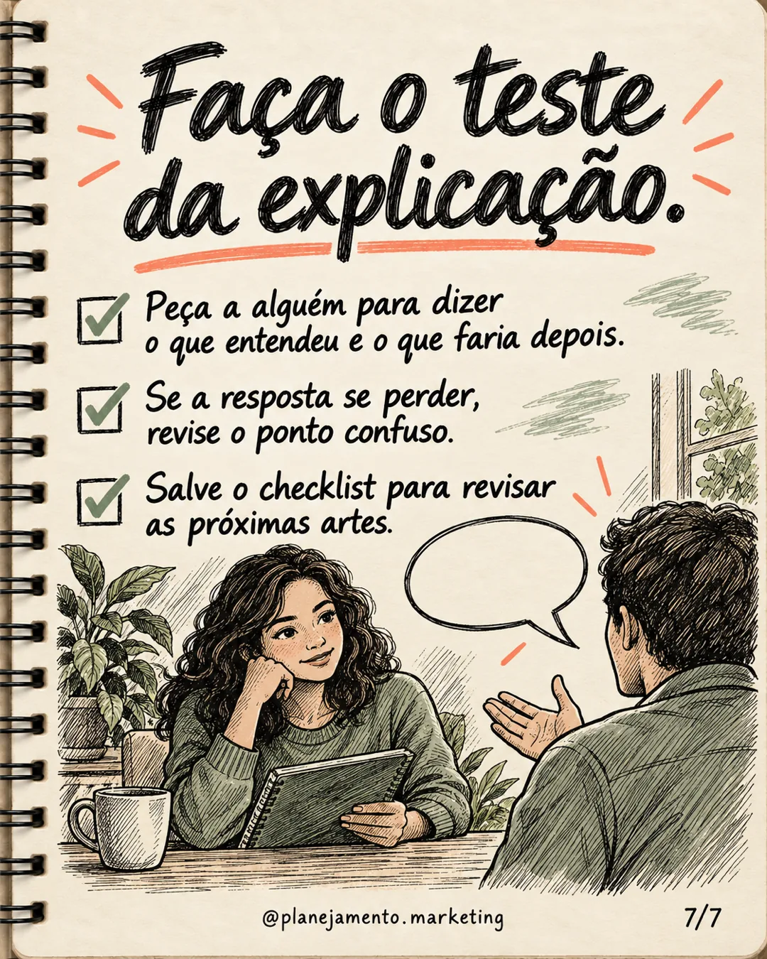Faça o teste da explicação. Peça a alguém para dizer o que entendeu e o que faria depois. Se a resposta se perder, revise o ponto confuso e salve o checklist para as próximas artes.