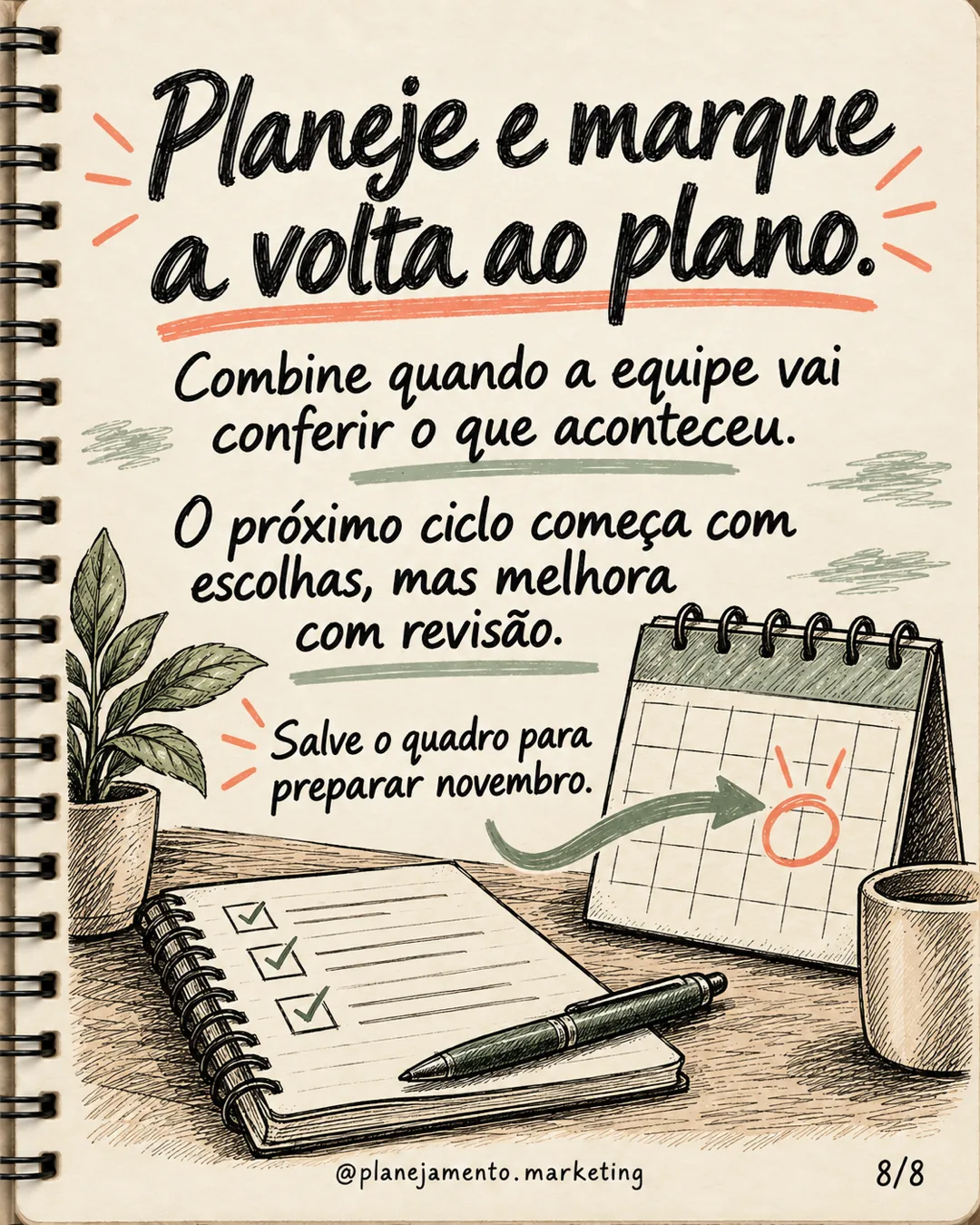 Planeje e marque a volta ao plano. Combine quando conferir o que aconteceu. O próximo ciclo começa com escolhas e melhora com revisão. Salve o quadro para preparar novembro.